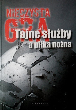 Dirty game. Secret services and football