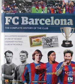 FC Barcelona. The Complete History of the Club