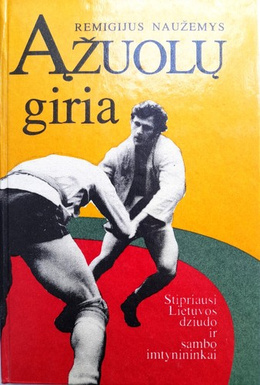 The Oak Forest. The strongest Lithuanian judo and sambo wrestlers