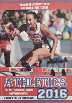 Athletics 2016 The International Track and Field Annual (The Association of Track and Field Statisticians)