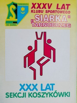 Guide XXXV years of KS Siarka Tarnobrzeg. XXX years of the basketball team