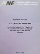 Father Leopold Biłko. Organizer of physical culture in Catholic youth organizations in Poland 1892-1955