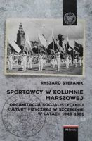 Athletes in the marching column. Organization of socialist physical culture in Szczecin in the years 1945-1961