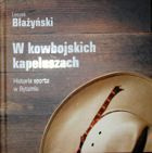 In the stetsons. Story of sport in Bytom