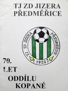 TJ ZD Jizera Predmerice. 70 years of football team (Czech Republic)