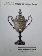 Save from oblivion. Sports souvenirs from the city of Łódź