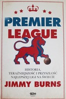 The Premier League. Past, Present and Future of the Best League in the World