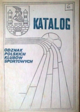 Polish sports clubs badges catalogue - volume 6 (1987)