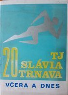 20 years TJ Slavia Trnava Yesterday and today