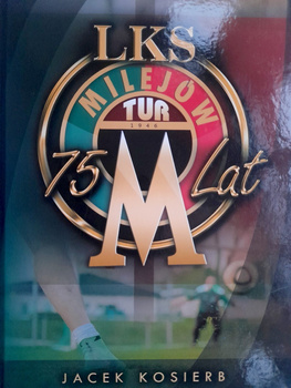 75 years of the LKS Tur Milejow