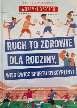 Movement is health for the family, so practice sports disciplines! Poems about sports