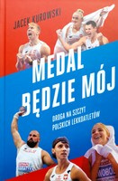 The medal will be mine. The road to the top of Polish athletes