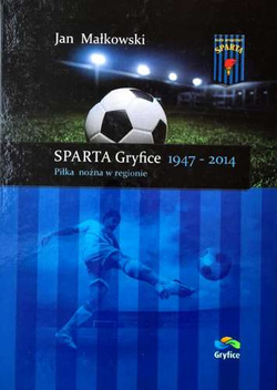 Sparta Gryfice 1947-2014. Football in region