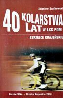 40 years of cycling club LKS POM Strzelce Krajenskie (1968-2008)