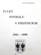 75 years of football in Prestice 1921-1996 (Czech Republic)