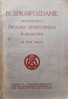 IV Report of the Academic Sports Association in Krakow 1912-1913