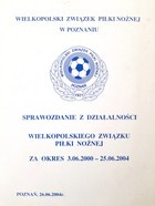 Report on the activities of the Wielkopolska Football Association for the period 3.6.2000-25.6.2004