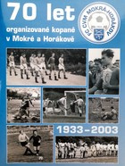 70 years of football in Mokra-Horakov 1933-2003 (Czech Republic)