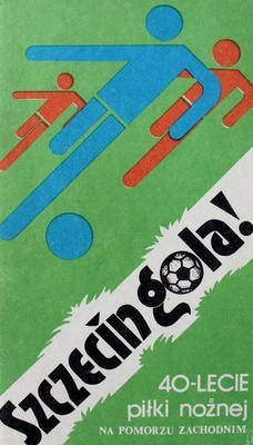 Szczecin Goal! 40th Anniversary of football at West Pomerania