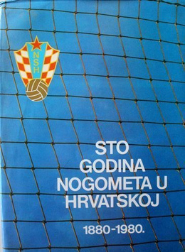 The Hundred Years of Football in Croatia