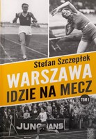 Warsaw goes to the match. Volume 1