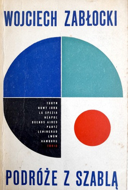 Travels with a saber. Wojciech Zablocki