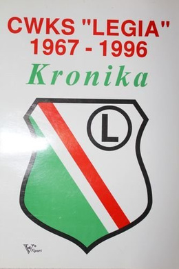 CWKS Legia 1967-1996. Chronicle