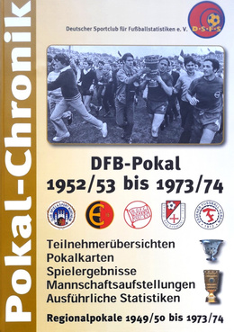 The Cup Chronicle. Germany Football Cup 1952/53-1973/74 (DSFS)