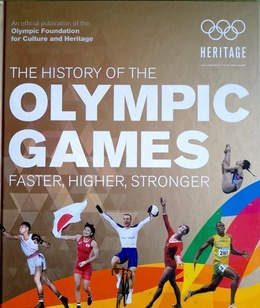 The History of the Olympic Games. Faster, Higher, Stronger