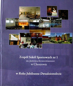 Sports School Complex No. 1 Janusz Kusociński in Chorzów. In the Year of the Twentieth Anniversary