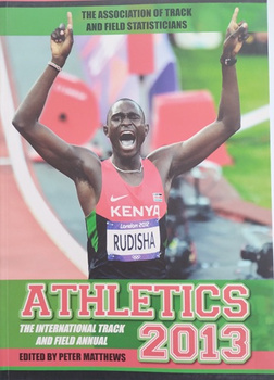 Athletics 2013 The International Track and Field Annual (The Association of Track and Field Statisticians)