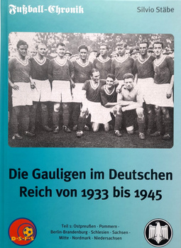 Football Chronicle: Gauleagues in German Reich 1933-1945. Volume 1 (DSFS)