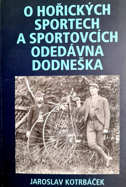About sport and sportsmen in Horice from the beginning until today (Czech Republic)