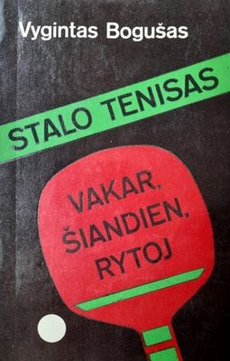 Table Tennis. Yesterday Today Tomorrow (Lithuania)