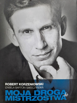 My path to mastery. Robert Korzeniowski