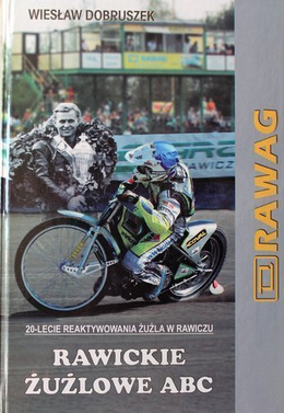 Rawicz Speedway ABC. 20th anniversary of reactivating the speedway sport in Rawicz