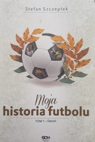 My history of football - volume I - the world