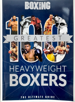 The Boxing News Magazine - 100 Greatest heavyweight boxers (special edition)