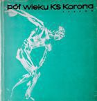 50 years of KS Korona Cracow