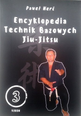Encyclopedia of Jiu-Jitsu Basic Techniques. Volume 3: Kihon