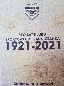 One hundred years of the Prądniczanka sports club 1921-2021