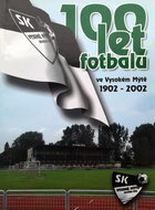 100 years of football in Vysoke Myto 1902-2002