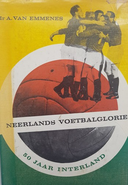 The Netherlands - football glory. 50 years on the international stage