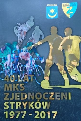 40 years of MKS Zjednoczeni Strykow 1977-2017
