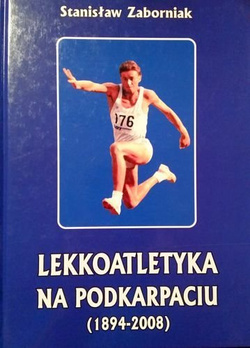 History of athletics in Podkarpacie Region (1894-2008) Poland