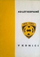 40 years of football in Konice (Czech Republic)