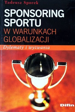 Sport sponsorship in the conditions of globalization. Dilemmas and challenges
