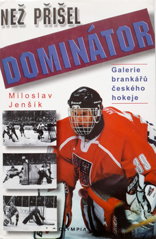 Before the Dominator came. Czech ice hockey goalkeepers (Czech Republic)