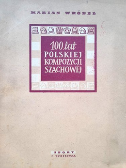 100 years of Polish chess composition (1855-1955)