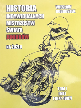 History of the Speedway Juniors World Championships. Volume I (1977-1987)